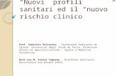 Nuovi profili sanitari ed il nuovo rischio clinico Prof. Gabriele Pelissero - Professore Ordinario di Igiene, Università degli Studi di Pavia. Direttore.