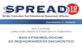 Ictus Cerebrale: Linee Guida Italiane di Prevenzione e Trattamento BASI EPIDEMIOLOGICHE ED INQUADRAMENTO DIAGNOSTICO Coordinatore: C. Gandolfo.