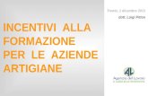 INCENTIVI ALLA FORMAZIONE PER LE AZIENDE ARTIGIANE Trento, 1 dicembre 2011 dott. Luigi Pitton.