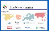 ® Italia. La Storia di LonMark Italia l 1993: Nasce LonTeam – gruppo di interesse LON l Obiettivo di promuove la tecnologia LonWorks come standard aperto.