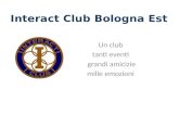 Interact Club Bologna Est Un club tanti eventi grandi amicizie mille emozioni.