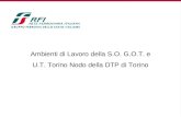 Ambienti di Lavoro della S.O. G.O.T. e U.T. Torino Nodo della DTP di Torino.