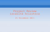 Project Review Località Sciistica 21 Dicembre 2011.
