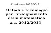 3° lezione – 2013/03/21 Metodi e tecnologie per l'insegnamento della matematica a.a. 2012/2013.