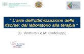 Larte dellottimizzazione delle risorse: dal laboratorio alla terapia (C. Venturelli e M. Codeluppi)