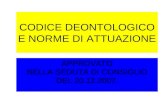 CODICE DEONTOLOGICO E NORME DI ATTUAZIONE APPROVATO NELLA SEDUTA DI CONSIGLIO DEL 20.12.2007.