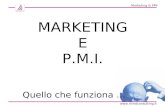 Marketing & PMI  MARKETING E P.M.I. Quello che funziona …