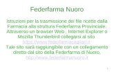 1 Federfarma Nuoro Istruzioni per la trasmissione dei file ricette dalla Farmacia alla struttura Federfarma Provinciale. Attraverso un browser Web, Internet.