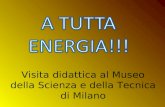 Visita didattica al Museo della Scienza e della Tecnica di Milano.