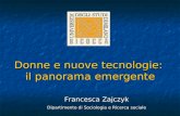 Donne e nuove tecnologie: il panorama emergente Francesca Zajczyk Dipartimento di Sociologia e Ricerca sociale.