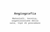 Angiografia Materiali, tecnica, organizzazione della sala, tipi di procedure.