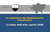 La redazione del Regolamento Urbanistico Lo stato dellarte: aprile 2008.