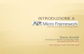 Smart Personal Objects Technology (SPOT) Dario Airoldi Developer & Platform Evangelism Italy darioa@microsoft.com http://blogs.msdn.com/darioa http://blogs.msdn.com/darioait.