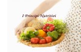 I Principi Nutritivi. I principi nutritivi sono sostanze chimiche che si trovano in tutti gli alimenti ma in quantità diverse.