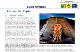 Honduras Un piccolo paese, tre vasti mondi Guida Turistica Ruinas de Copán Mondo Maya La civiltà Maya fin dal suo emergere, circa lanno 2000 a. C., diventò