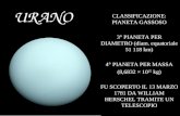 URANO CLASSIFICAZIONE: PIANETA GASSOSO 3° PIANETA PER DIAMETRO (diam. equatoriale 51 118 km) 4° PIANETA PER MASSA (8,6832 × 10 25 kg) FU SCOPERTO IL 13.