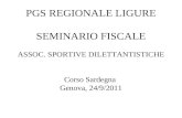 1 PGS REGIONALE LIGURE SEMINARIO FISCALE ASSOC. SPORTIVE DILETTANTISTICHE Corso Sardegna Genova, 24/9/2011.