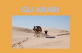 Da tempi antichissimi gli Arabi vivevano nella ma poco popolata e in parte desertica a causa della scarsità delle piogge. una terra arida e immensa penisola.