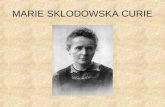 MARIE SKLODOWSKA CURIE. Biografia Marie Curie nasce il 7 novembre 1867 a Varsavia da una famiglia cattolica e numerosa. La madre era pianista, cantante,