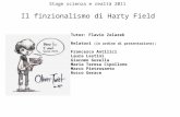 Stage scienza e realtà 2011 Il finzionalismo di Harty Field Tutor: Flavio Zelazek Relatori (in ordine di presentazione) : Francesco Antilici Laura Lestini.