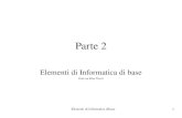 Elementi di informatica dibase1 Parte 2 Elementi di Informatica di base Dott.ssa Elisa Tiezzi.