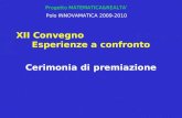 Cerimonia di premiazione Progetto MATEMATICA&REALTA Polo INNOVAMATICA 2009-2010 XII Convegno Esperienze a confronto.