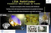 LISA Pathfinder Preventivi 2013 Gruppo di Trento Principal investigator della missione LISA Pathfinder Testing a terra del sensore gravitazionale con pendoli.