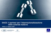 EMPOWER YOUR BUSINESS SACE: il partner per linternazionalizzazione delle aziende italiane Milano, 27 giugno 2007.