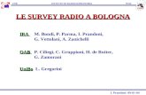 CNR ISTITUTO DI RADIOASTRONOMIA INAF LE SURVEY RADIO A BOLOGNA M. Bondi, P. Parma, I. Prandoni, G. Vettolani, A. ZanichelliIRA OABP. Ciliegi, C. Gruppioni,