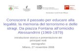 Conoscere il passato per educare alla legalità: la memoria del terrorismo e delle stragi. Da piazza Fontana allomicidio Alessandrini (1969-1979) introduzione.