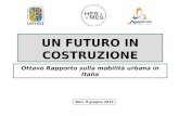 UN FUTURO IN COSTRUZIONE Bari, 9 giugno 2011 Ottavo Rapporto sulla mobilità urbana in Italia.