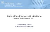 1 Alessandro Sidoli Presidente Assobiotec Spin-off dellUniversità di Milano Milano, 29 Novembre 2011.