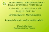 Claudio Mariuzzo Audioprotesista Padova TRATTAMENTO AUDIOPROTESICO DELLA IPOACUSIA DIFFICILE Azienda ospedaliera di Reggio Emilia Arcispedale S. Maria.