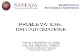 PROBLEMATICHE DELLAUTOMAZIONE Dipartimento di Informatica e Sistemistica Prof. ALESSANDRO DE CARLI Dott. Ing. VINCENZO SURACI ANNO ACCADEMICO 2011-2012.