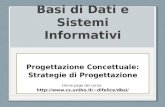 Basi di Dati e Sistemi Informativi Progettazione Concettuale: Strategie di Progettazione Home page del corso: difelice/dbsi