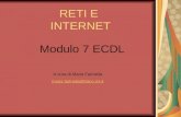 RETI E INTERNET Modulo 7 ECDL A cura di Maria Farinella maria.farinella@falco.mi.it.