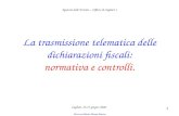 Dott.ssa Maria Monia Bovino 1 La trasmissione telematica delle dichiarazioni fiscali: normativa e controlli. Cagliari, 26-27 giugno 2008 Agenzia delle.