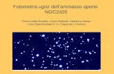 Fotometria ugriz dellammasso aperto NGC2420 Emma Dalla Benetta, Giulia Raffaelli, Valentina Zausa Liceo Sperimentale D. G. Fogazzaro, Vicenza.