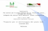 1 Seminario Più servizi per la prima infanzia per un' Italia che cresce: sviluppo del sistema integrato dei servizi socio educativi. Azioni e prospettive.