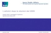Nobodys Unpredictable Analisi desk e sondaggio di opinione SINTESI DEI RISULTATI I cattolici dopo le elezioni del 2009 Settembre 2009.