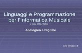 Linguaggi e Programmazione per l’Informatica Musicale a cura di G.Finizio Analogico e Digitale Auto-istruzione 1.