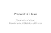 Probabilità e tassi Giambattista Salinari Dipartimento di Statistica di Firenze.