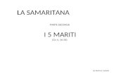 I 5 MARITI (Gv 4, 16-26) LA SAMARITANA PARTE SECONDA by Martina Ciabatti.