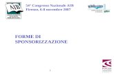 1 54° Congresso Nazionale AIB Firenze, 6-8 novembre 2007 FORME DI SPONSORIZZAZIONE.