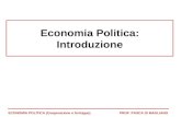 Economia Politica: Introduzione ECONOMIA POLITICA (Cooperazione e Sviluppo)PROF. PASCA DI MAGLIANO.
