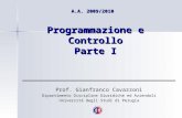 Programmazione e Controllo Parte I Prof. Gianfranco Cavazzoni Dipartimento Discipline Giuridiche ed Aziendali Università degli Studi di Perugia A.A. 2009/2010.