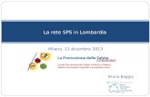 La rete SPS in Lombardia Bruna Baggio Milano, 11 dicembre 2013.