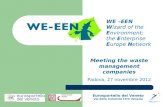 WE –EEN Wizard of the Environment: the Enterprise Europe Network Meeting the waste management companies Padova, 27 novembre 2012 Eurosportello del Veneto.