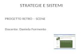 PROGETTO RETRO – SCENE Docente: Daniela Formento STRATEGIE E SISTEMI.