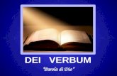 DEI VERBUM “Parola di Dio”. La Costituzione “Dei Verbum” espone la divina rivelazione, ne stabilisce il ruolo affermandone la centralità, esorta tutti.